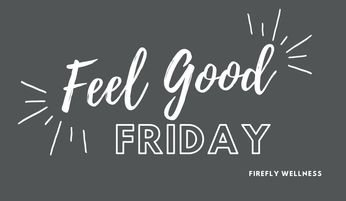 Feel Good Fridays At Firefly Wellness - Firefly Wellness