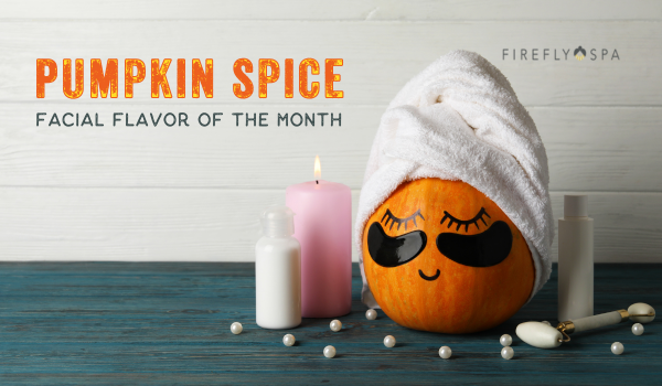 Pumpkin Spice Facial Flavor of the Month - Firefly Spa San Diego
