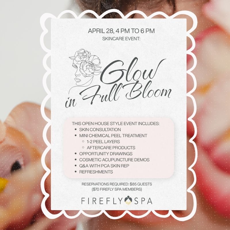 Glow in Full Bloom Mini Chemical Peel Event Flier at Firefly Spa in San Diego