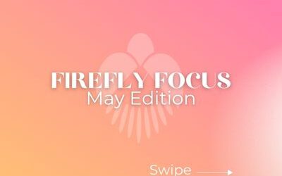 May Firefly Spotlight: Celebrating the Nurturers