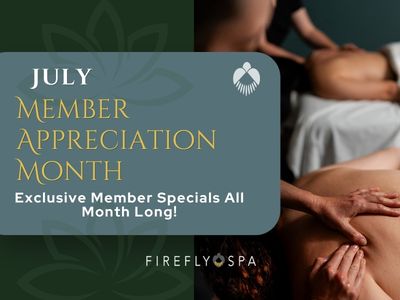 July Member Appreciation Month Specials at Firefly Spa in San Diego.
