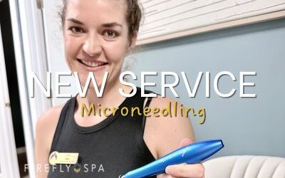 Microneedling at Firefly Spa- Who it’s for and How it Works